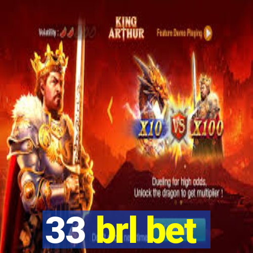 33 brl bet